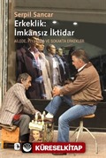 Erkeklik: İmkansız İktidar