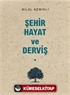 Şehir-Hayat ve Derviş