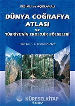 Dünya Coğrafya Atlası ve Türkiye'nin Ekolojik Bölgeleri