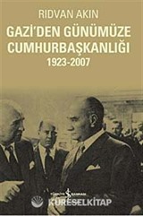 Gazi'den Günümüze Cumhurbaşkanlığı