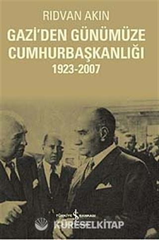 Gazi'den Günümüze Cumhurbaşkanlığı