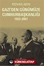 Gazi'den Günümüze Cumhurbaşkanlığı