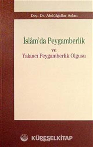 İslam'da Peygamberlik ve Yalancı Peygamberlik Olgusu