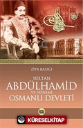 Sultan II. Abdülhamid ve Dönemi Osmanlı Devleti