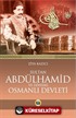 Sultan II. Abdülhamid ve Dönemi Osmanlı Devleti