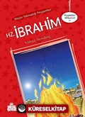 Ateşin Yakmadığı Peygamber Hz. İbrahim