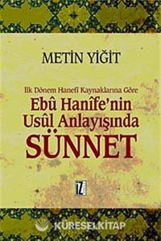 İlk Dönem Hanefi Kaynaklarına Göre Ebu Hanife'nin Usul Anlayışında Sünnet