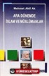 Ara Dönemde İslam ve Müslümanlar