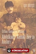 Orhan Kemal'in Babası Abdülkadir Kemali Bey'in Anıları