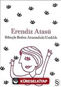 Bilinçle Beden Arasındaki Uzaklık