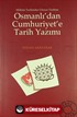 Osmanlı'dan Cumhuriyet'e Tarih Yazımı