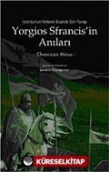 Yorgios Sfrancis'in Anıları İstanbul'un Fethi'nin Bizanslı Son Tanığı