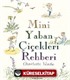 Mini Yaban Çiçekleri Rehberi