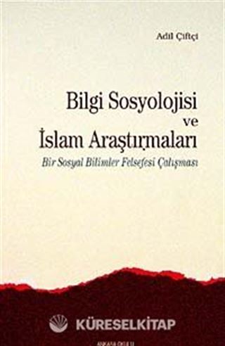 Bilgi Sosyolojisi ve İslam Araştırmaları