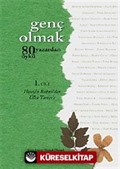 Genç Olmak-80 Yazardan 80 Öykü 1. Cilt