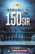 Osmanlı'yı Cihan Devleti Yapan 150 Sır