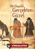 Bir Hayaldi Gerçekten Güzel