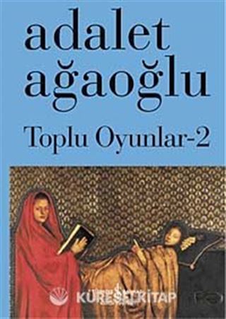 Toplu Oyunlar-2 / Adalet Ağaoğlu (Ciltli)
