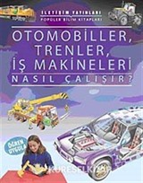 Otomobiller, Trenler, İş Makineleri Nasıl Çalışır?