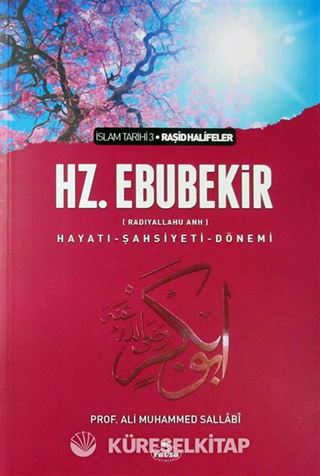 I. Halife Hz. Ebubekir (ra) Hayatı, Şahsiyeti, ve Dönemi (Ciltsiz)