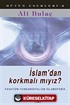 İslam'dan Korkmalı mıyız ?