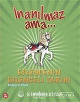 İnanılmaz Ama - Eğlencenin Eğlenceli Tarihi