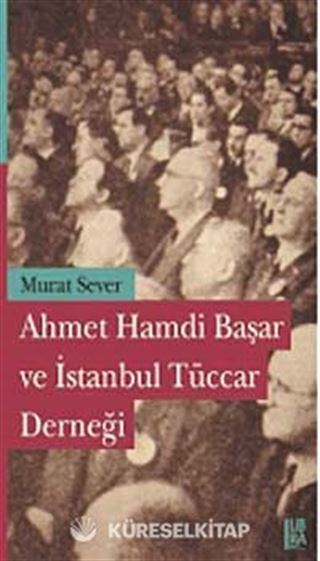 Ahmet Hamdi Başar ve İstanbul Tüccar Derneği
