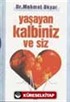 Yaşayan Kalbiniz Ve Siz