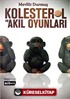 Kolesterol ve Akıl Oyunları