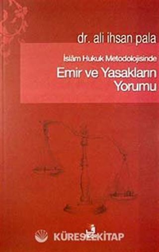 İslam Hukuk Metodolojisinde Emir ve Yasakların Yorumu
