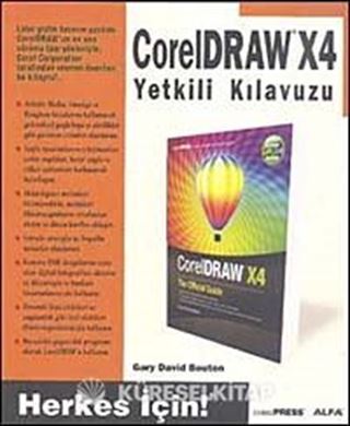 CorelDRAW X4 Yetkili Kılavuzu / Herkes İçin
