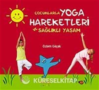 Çocuklarla Yoga Hareketleri ve Sağlıklı Yaşam