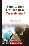 Korku ve Ümit Arasında nasıl Yaşayabilirim