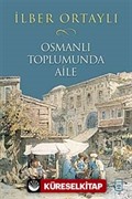 Osmanlı Toplumunda Aile (Ciltli)