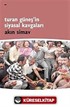 Turan Güneş'in Siyasal Kavgaları