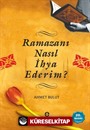 Ramazanı Nasıl İhya Ederim?