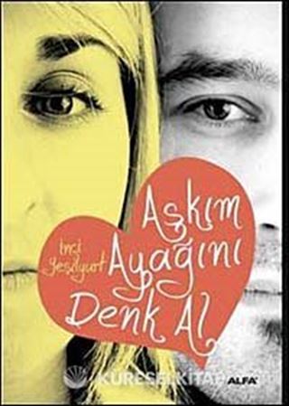 Aşkım Ayağını Denk Al