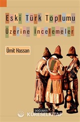 Eski Türk Toplumu Üzerine İncelemeler