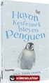 Hayatı Keşfetmek İsteyen Penguen