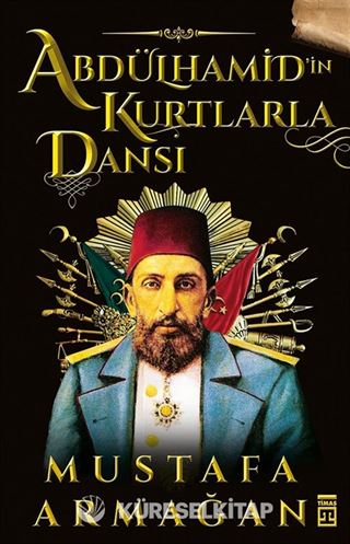 Abdülhamid'in Kurtlarla Dansı