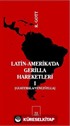 Latin-Amerika'da Gerilla Hareketleri Cilt:1