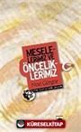 Meselelerimiz ve Önceliklerimiz