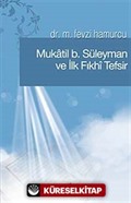 Mukatil b. Süleyman ve İlk Fıkhı Tefsir