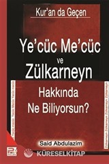 Ye'cüc Me'cüc ve Zülkarneyn Hakkında Ne Biliyorsunuz?