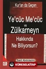 Ye'cüc Me'cüc ve Zülkarneyn Hakkında Ne Biliyorsunuz?