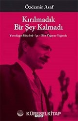 Kırılmadık Bir Şey Kalmadı