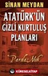 Atatürk'ün Gizli Kurtuluş Planları-Parola: Nuh