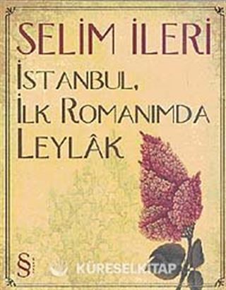 İstanbul İlk Romanımda Leylak