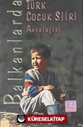 Balkanlarda Türk Çocuk Şiiri Antolojisi