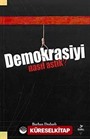 Demokrasiyi Nasıl Astık?